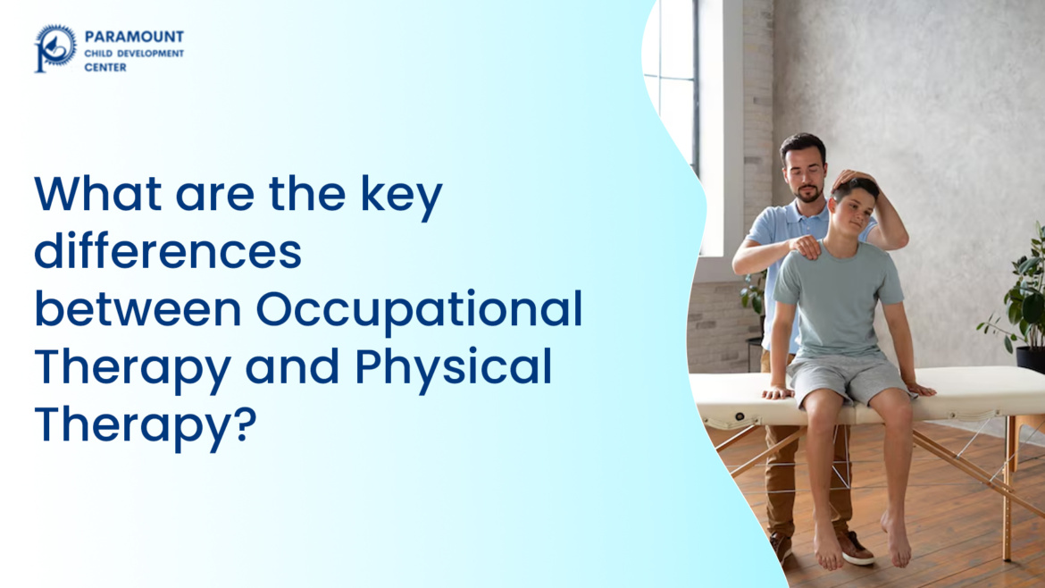 What are the key differences between Occupational Therapy and Physical Therapy?