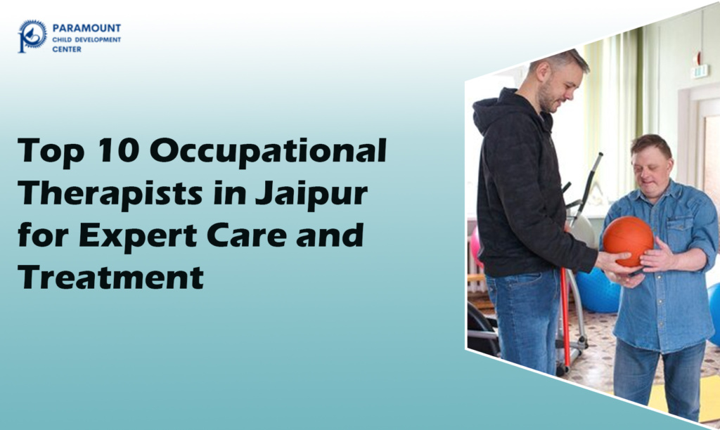 op 10 Occupational Therapists in Jaipur for Expert Care and Treatment