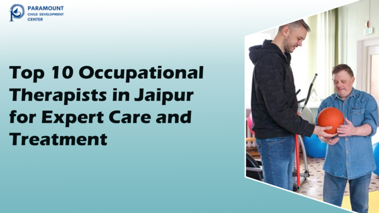 Top 10 Occupational Therapists in Jaipur for Expert Care and Treatment