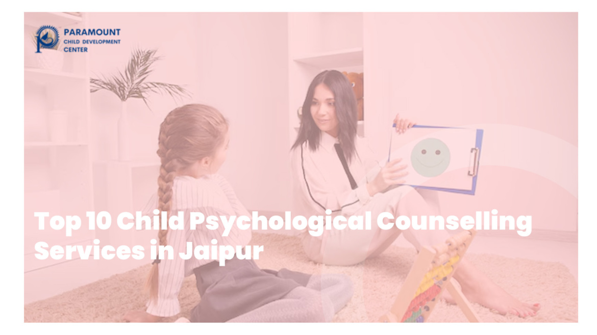 Top 10 Child Psychological Counselling Services in Jaipur