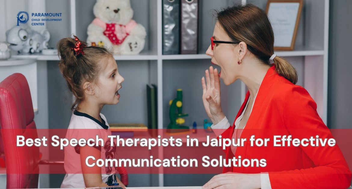 Best Speech Therapists in Jaipur for Effective Communication Solutions