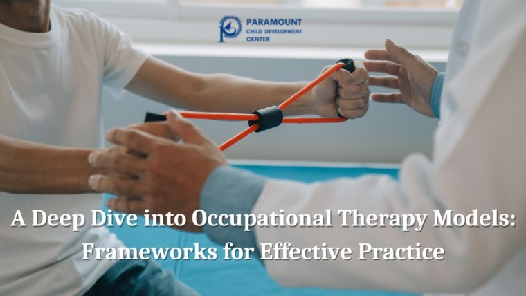 A Deep Dive into Occupational Therapy Models: Frameworks for Effective Practice