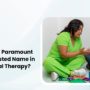 What Makes Paramount Jaipur a Trusted Name in Occupational Therapy?