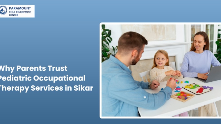 Why Parents Trust Pediatric Occupational Therapy Services in Sikar