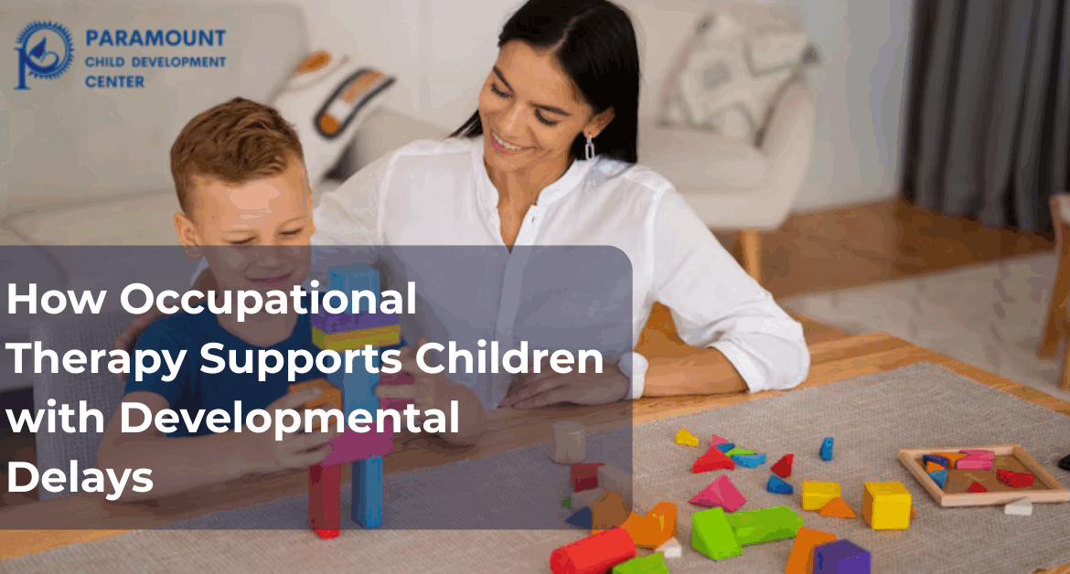 How Occupational Therapy Supports Children with Developmental Delays