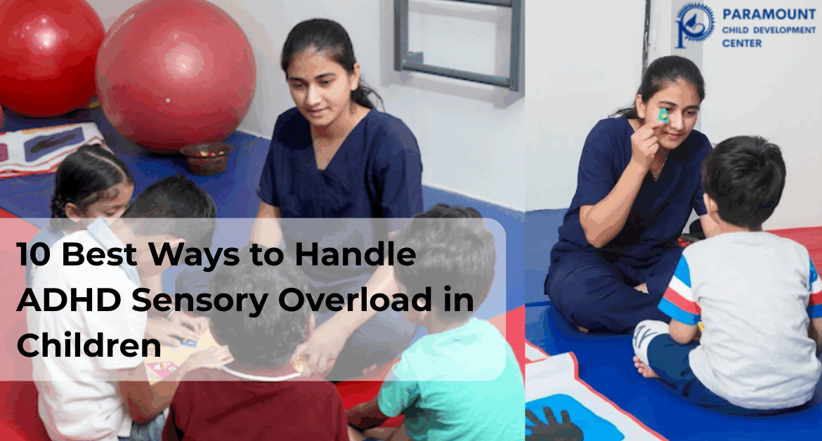 10 Best Ways to Handle ADHD Sensory Overload in Children