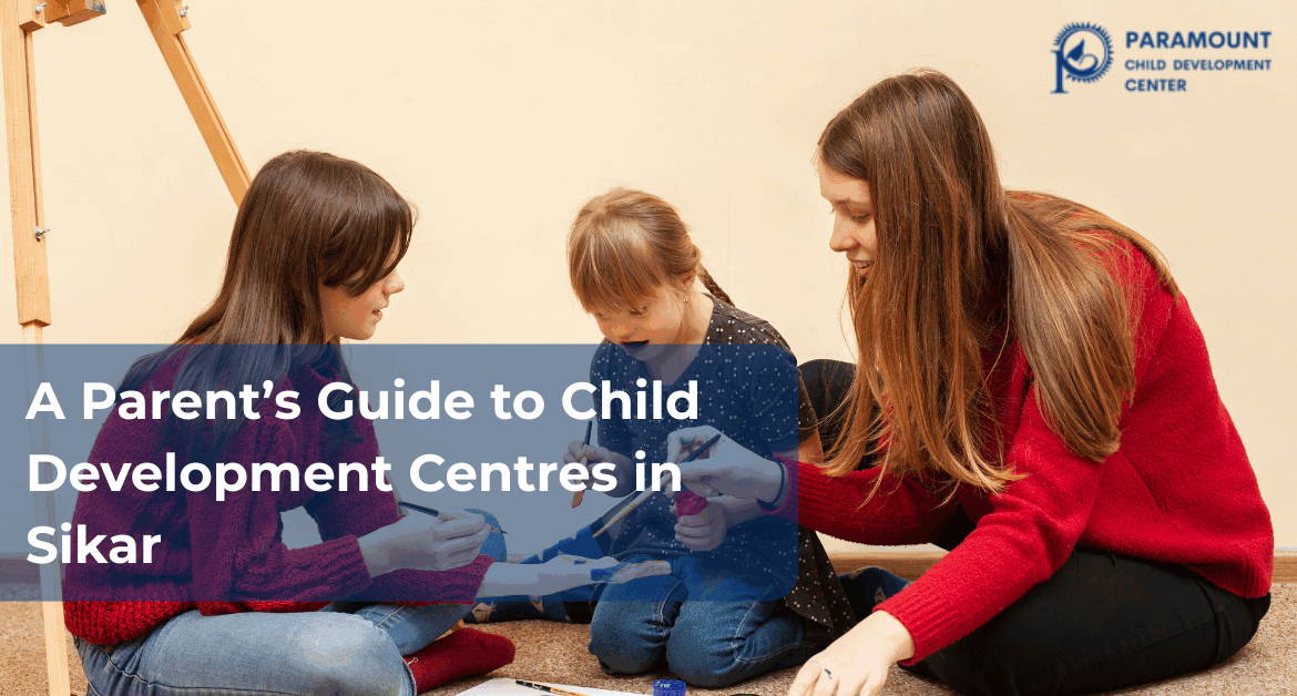 A Parent’s Guide to Child Development Centres in Sikar