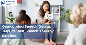 Overcoming Speech Delays: Jaipur’s Best Speech Therapy Services